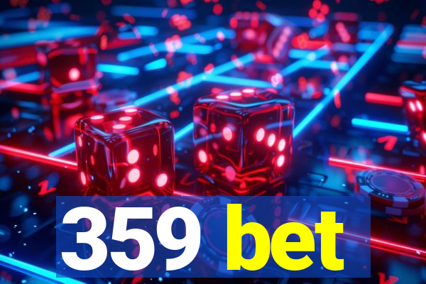 359 bet