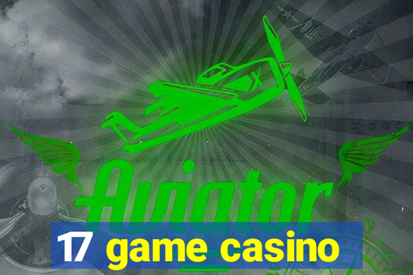 17 game casino