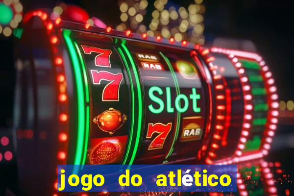 jogo do atlético onde vai passar