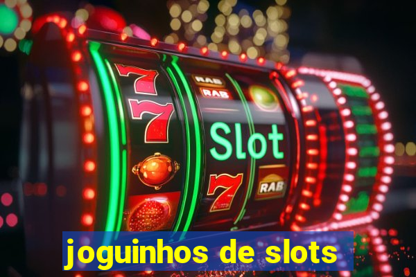 joguinhos de slots