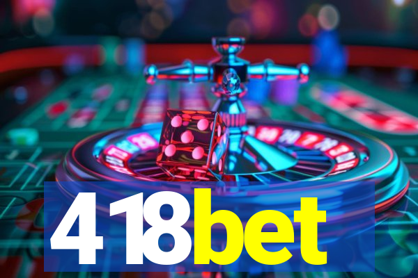 418bet