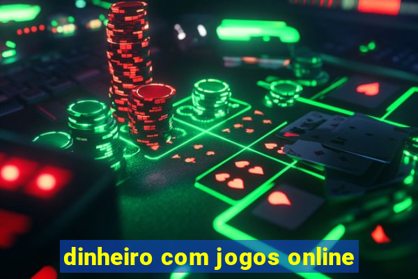 dinheiro com jogos online