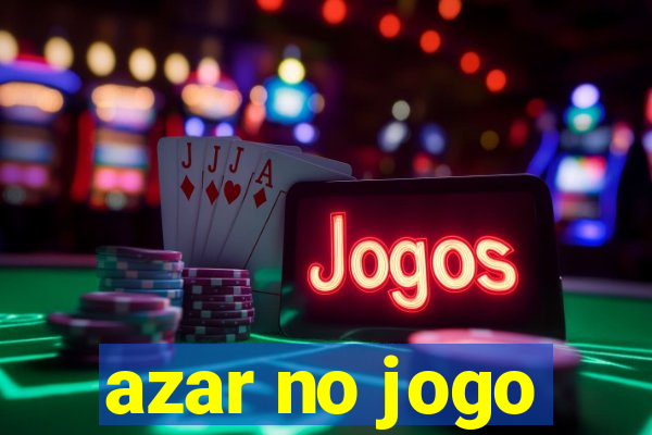 azar no jogo