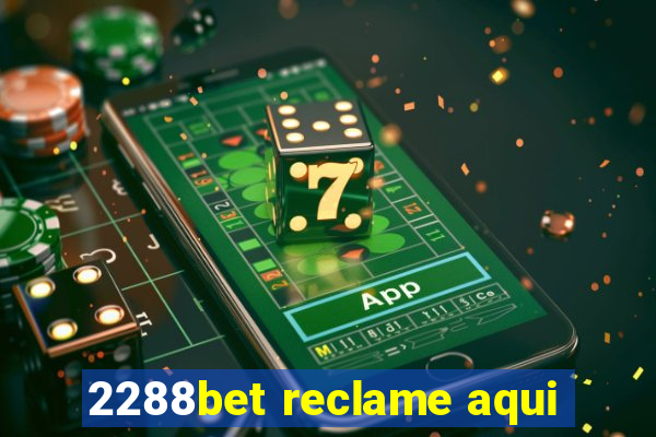 2288bet reclame aqui