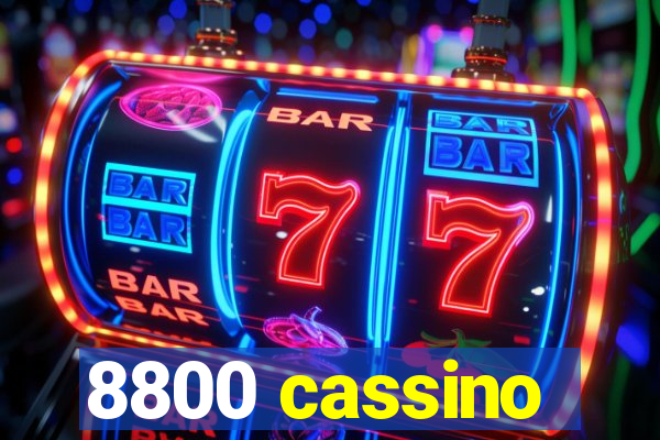 8800 cassino