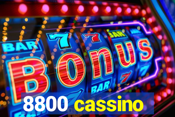 8800 cassino