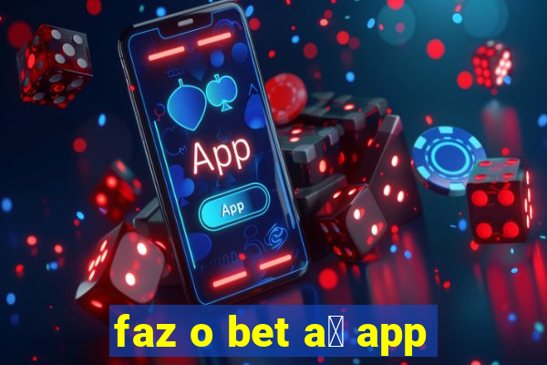 faz o bet a铆 app