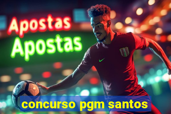 concurso pgm santos