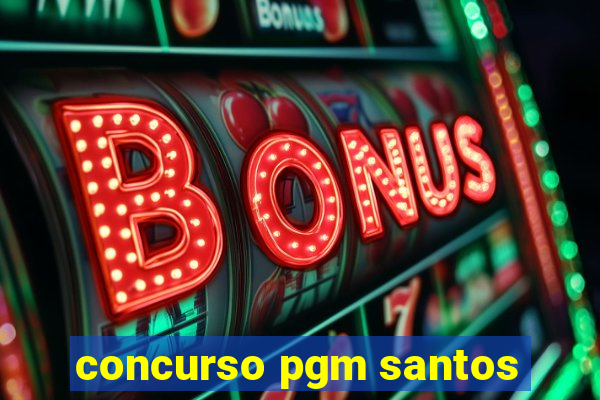 concurso pgm santos