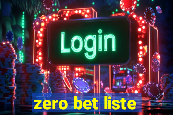 zero bet liste