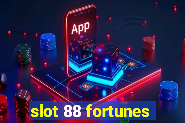 slot 88 fortunes