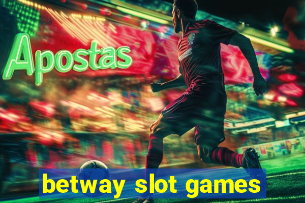 betway slot games