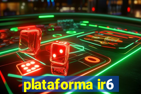 plataforma ir6