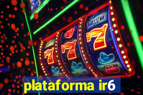 plataforma ir6