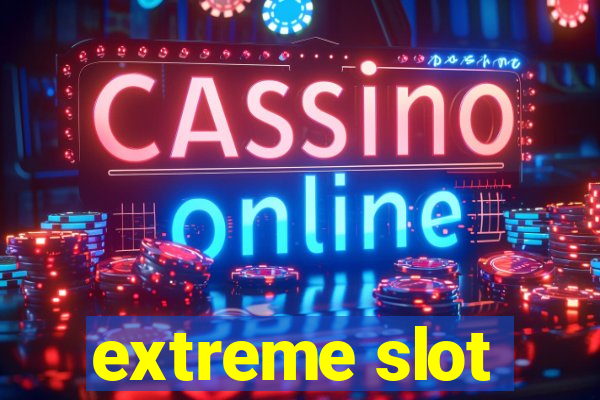 extreme slot