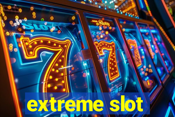 extreme slot