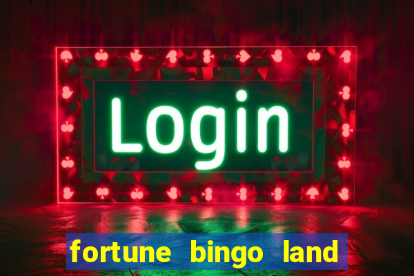 fortune bingo land paga mesmo