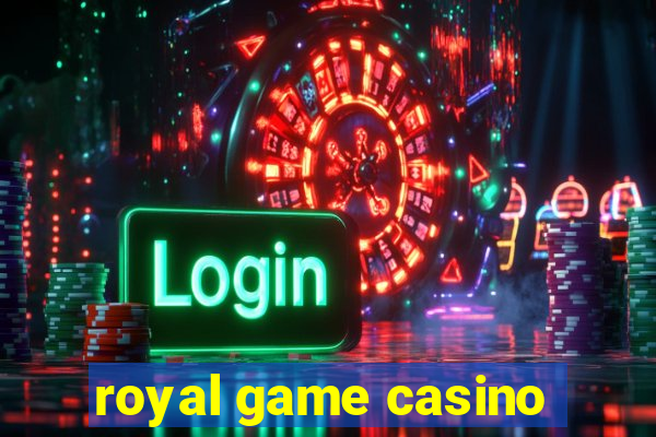 royal game casino