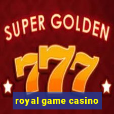 royal game casino