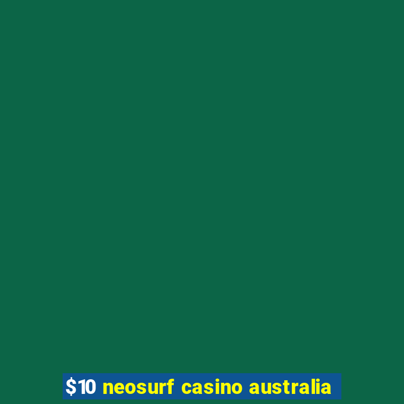 $10 neosurf casino australia