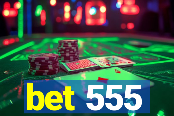 bet 555