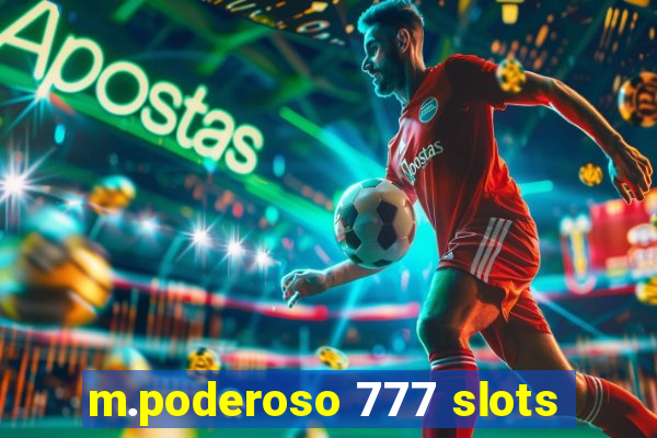 m.poderoso 777 slots