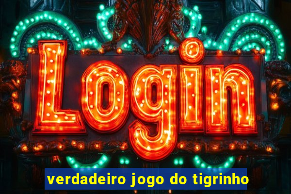 verdadeiro jogo do tigrinho