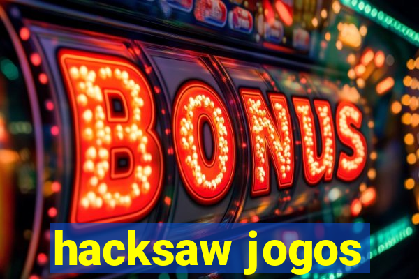 hacksaw jogos