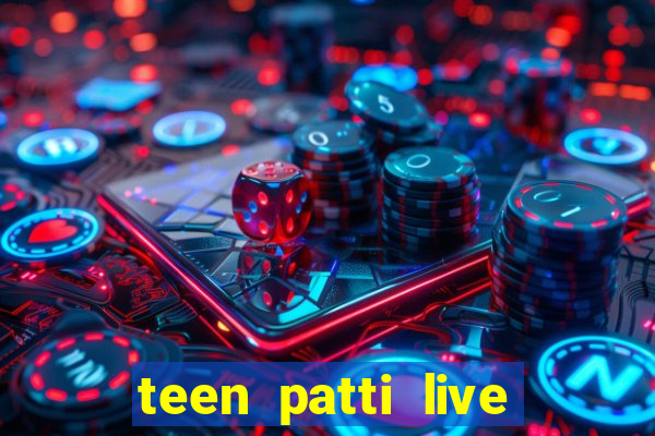 teen patti live teen patti online poker