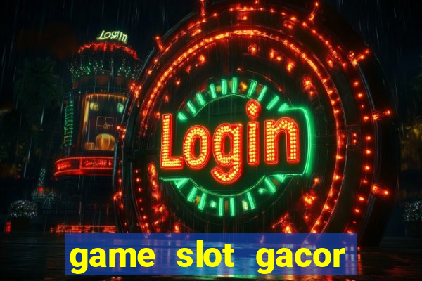 game slot gacor hari ini