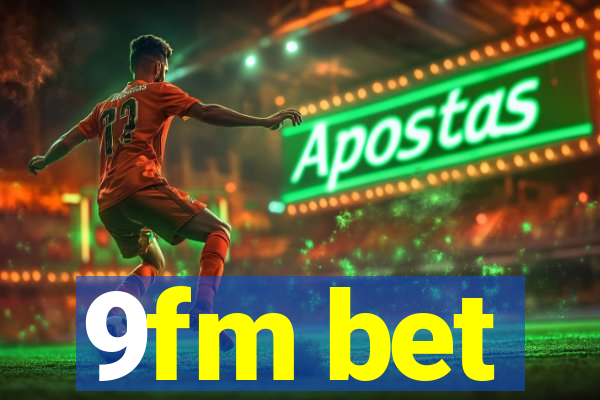 9fm bet