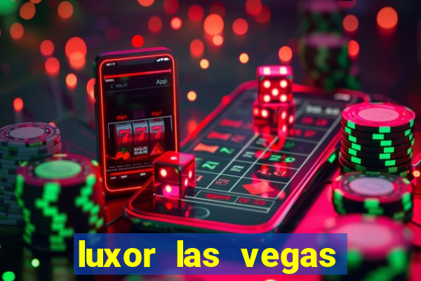 luxor las vegas hotel and casino