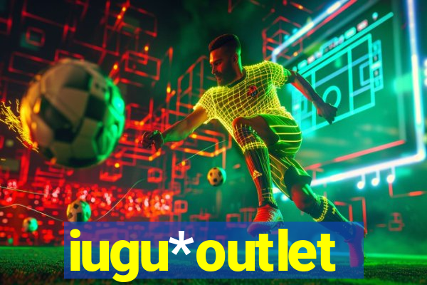 iugu*outlet