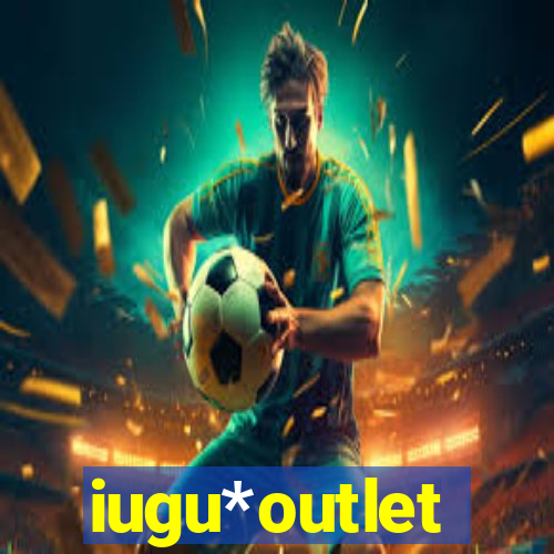 iugu*outlet