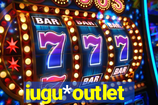 iugu*outlet