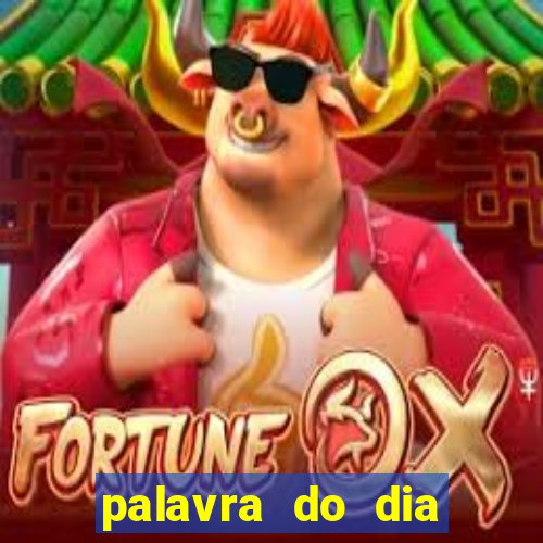 palavra do dia jogo contexto