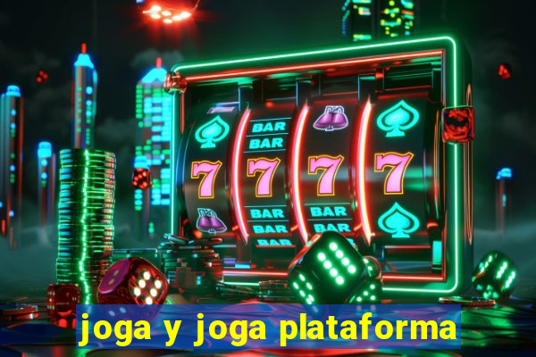 joga y joga plataforma