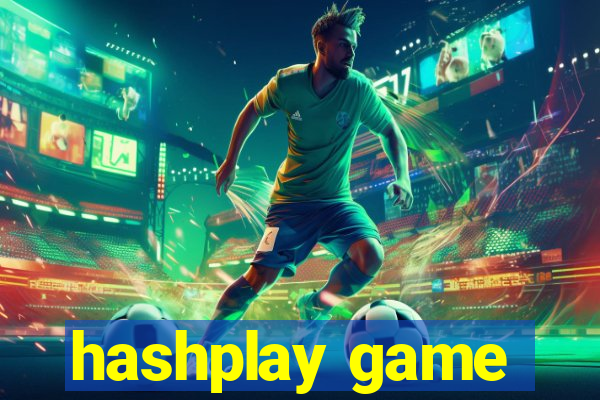 hashplay game