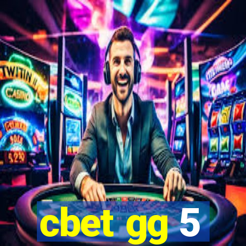 cbet gg 5