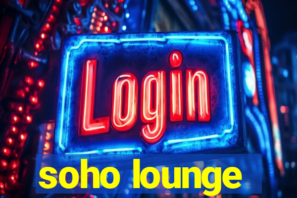 soho lounge