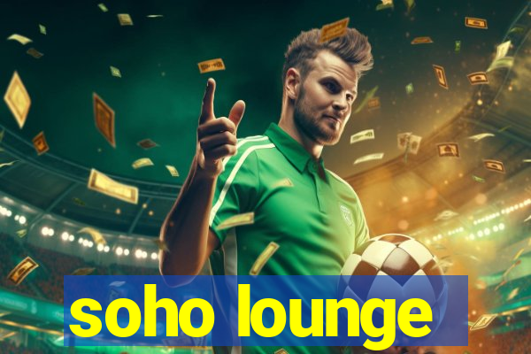 soho lounge