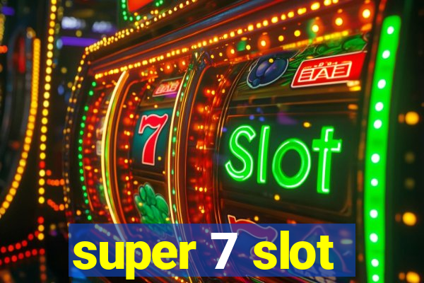 super 7 slot