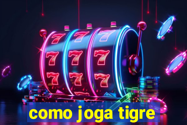 como joga tigre