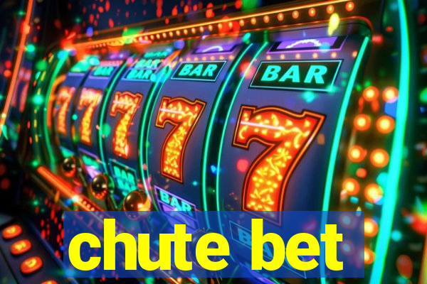 chute bet