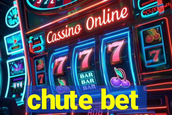 chute bet