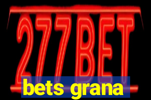 bets grana