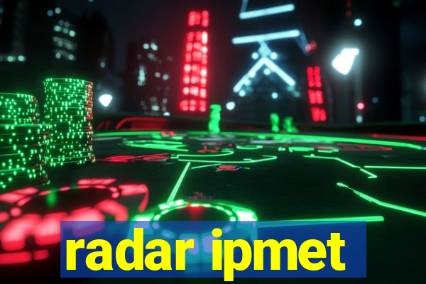 radar ipmet