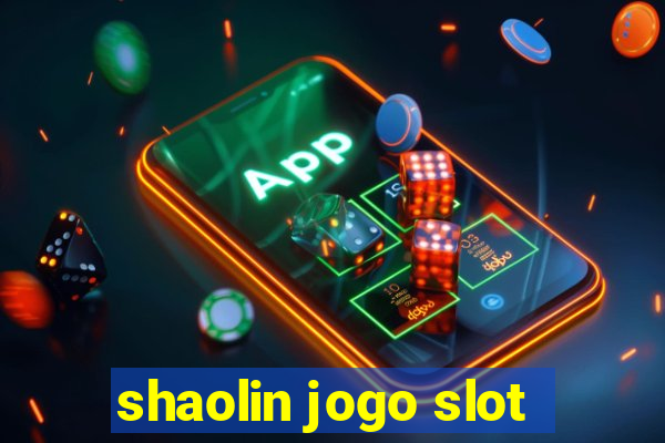 shaolin jogo slot