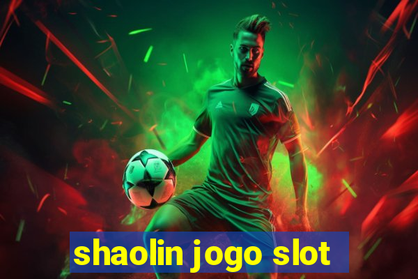 shaolin jogo slot