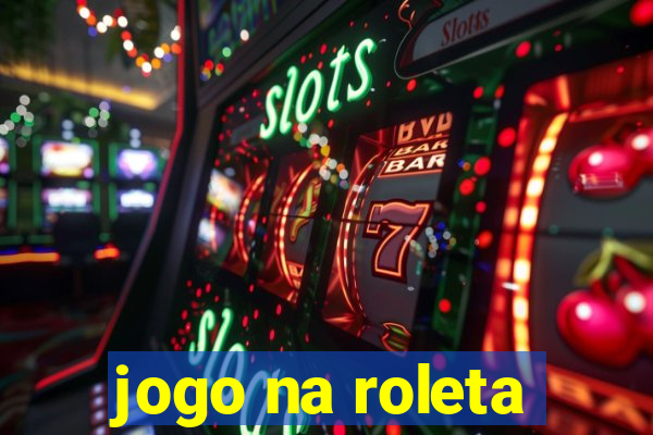 jogo na roleta